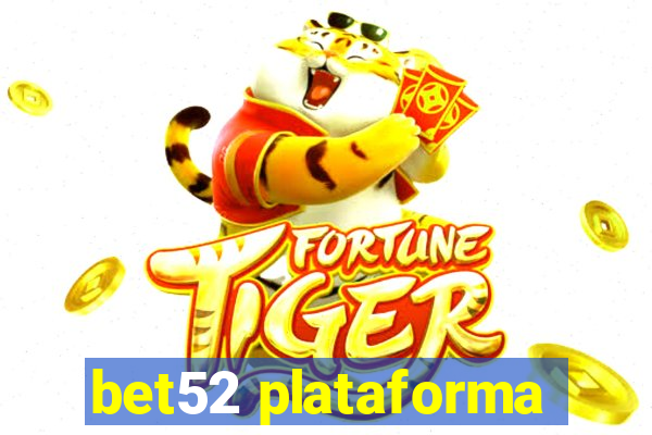 bet52 plataforma